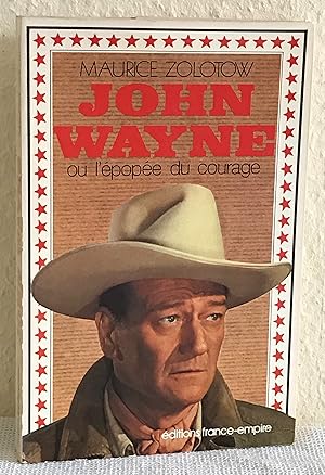 John Wayne, ou l'Epopée du courage
