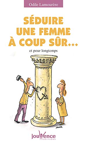 Séduire une femme à coup sûr