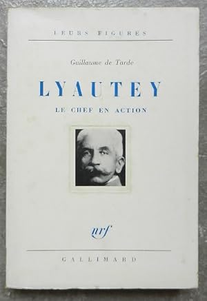 Seller image for Lyautey. Le chef en action. for sale by Librairie les mains dans les poches