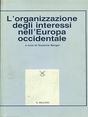 Bild des Verkufers fr L'organizzazione degli interessi nell'Europa occidentale zum Verkauf von Librodifaccia