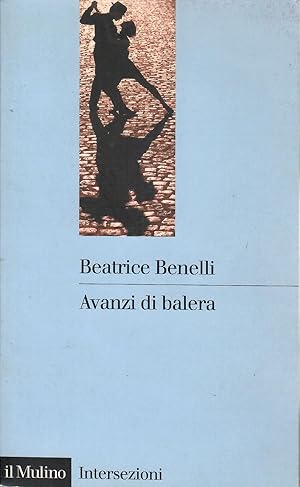 Avanzi di balera. Storia e storie del mondo del ballo