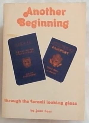 Bild des Verkufers fr Another Beginning: Through The Israeli Looking Glass zum Verkauf von Chapter 1