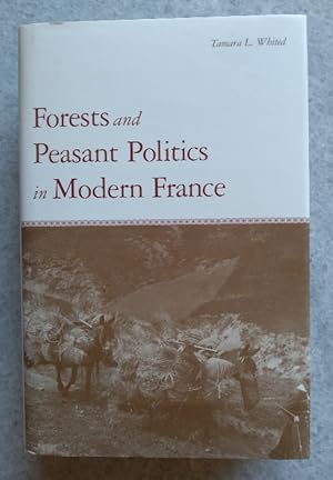 Image du vendeur pour Forests and Peasant Politics in Modern France mis en vente par Structure, Verses, Agency  Books