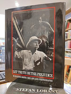 Immagine del venditore per Let Truth be the Prejudice: W. Eugene Smith - His Life and Photographs venduto da Burley Fisher Books