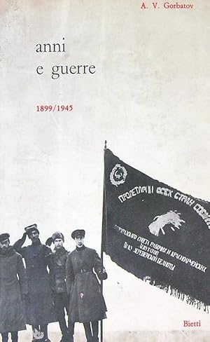 Seller image for Anni e guerre 1899/1945 for sale by Librodifaccia