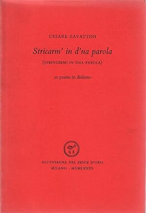 Stricarm' in d'na parola (stringermi in una parola). 50 poesie in dialetto