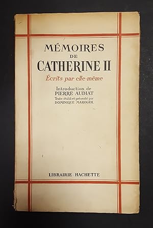 Caterina II di Russia. Mémoires de Catherine II écrits par elle-meme. Hachette. 1953 - I
