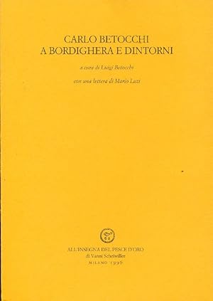Bild des Verkufers fr Carlo Betocchi a Bordighera e dintorni zum Verkauf von Studio Bibliografico Marini