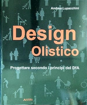 Bild des Verkufers fr Design olistico. Progettare secondo i principi del DfA zum Verkauf von Librodifaccia
