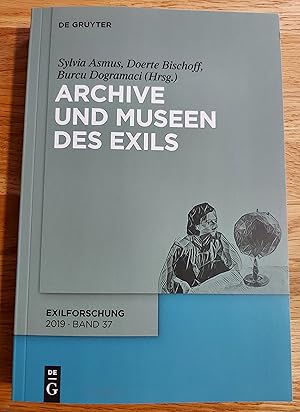 Exilforschung 2019 - Band 37 - Archive und Museen des Exils. Etwas bebildert und illustriert! // ...