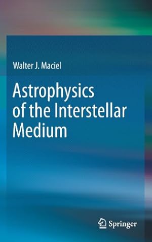 Seller image for Astrophysics of the Interstellar Medium by Maciel, Walter J. [Hardcover ] for sale by booksXpress