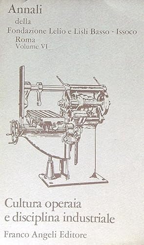 Bild des Verkufers fr Annali. Vol VI. Cultura operaia e disciplina industriale zum Verkauf von Librodifaccia