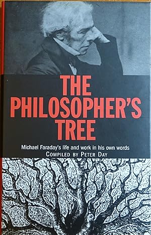 The Philosopher's Tree: Michael Faraday's Life and Work in His Own Words
