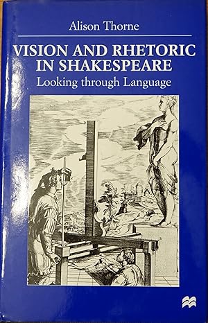 Vision and Rhetoric in Shakespeare: Looking Through Language