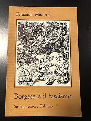 Mezzetti Fernando. Borgese e il fascismo. Sellerio 1978. Con dedica dell'autore.