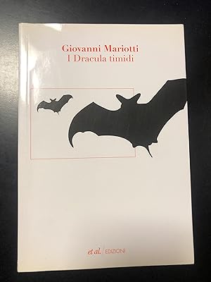Seller image for Mariotti Giovanni. I Dracula timidi. Et al. edizioni 2011 - I. Con dedica dell'autore. for sale by Amarcord libri