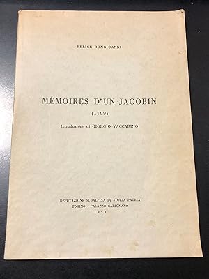 Bongioanni Felice. Memoires d'une jacobin (1799). Introduzione di Giorgio Vaccarino. Deputazione ...