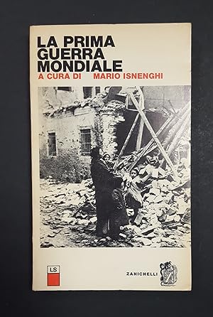 Isnenghi Mario (a cura di). La Prima Guerra Mondiale. Zanichelli. 1972 - I