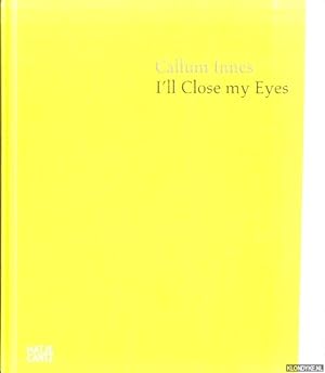 Bild des Verkufers fr Callum Innes: I'll Close My Eyes *SIGNED* zum Verkauf von Klondyke