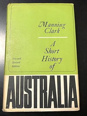Image du vendeur pour Manning Clark. A short history of Australia. Heinemann 1969. Con dedica dell'autore. mis en vente par Amarcord libri