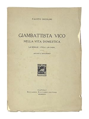 Giambattista Vico nella Vita Domestica: La Moglie, i Figli, la Casa [Giambattista Vico's Domestic...