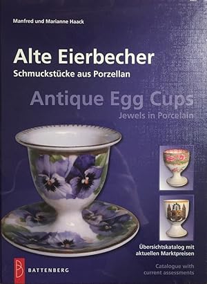 Bild des Verkufers fr Alte Eierbecher. Schmuckstcke aus Porzellan. bersichtskatalog mit aktuellen Marktpreisen = Antique egg cups. zum Verkauf von Antiquariat J. Hnteler