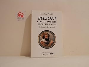 Belzoni : viaggi, imprese scoperte e vita : il risveglio dei faraoni