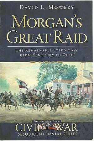 Seller image for Morgan's Great Raid: The Remarkable Expedition From Kentucky To Ohio for sale by Sabra Books