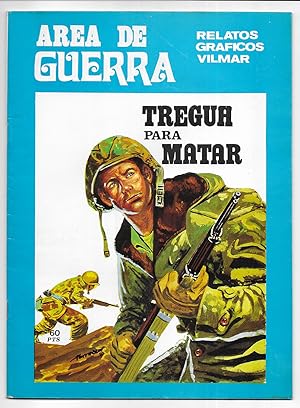 Area de Guerra. nº 7 Tregua para Matar. relatos graficos Vilmar. 1980