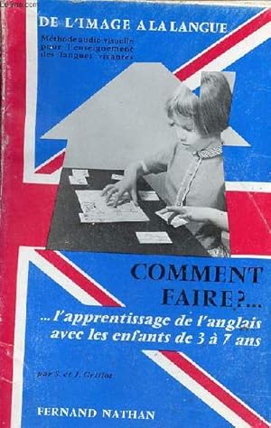 Seller image for Comment faire ? . l'apprentissage de l'anglais avec les enfants de 3  7 ans - Collection l'ducation enfantine. for sale by Le-Livre