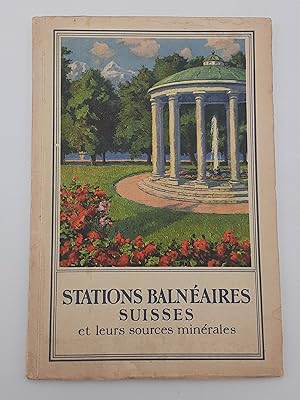 Stations Balnéaires Suisses: et leurs sources minérales.