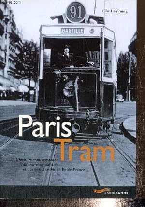 Bild des Verkufers fr Paris Tram - L'histoire mouvemente du tramway parisien et des petits trains en le-de-France zum Verkauf von Le-Livre