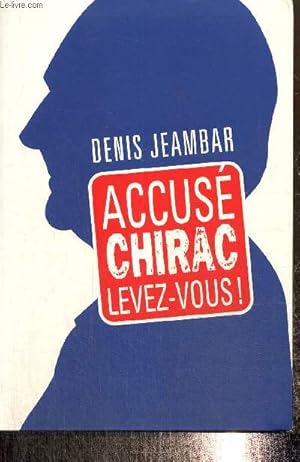 Image du vendeur pour Accus Chirac, levez-vous ! mis en vente par Le-Livre