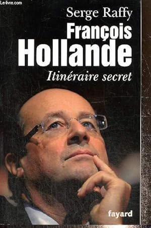 Bild des Verkufers fr Franois Hollande - Itinraire secret zum Verkauf von Le-Livre