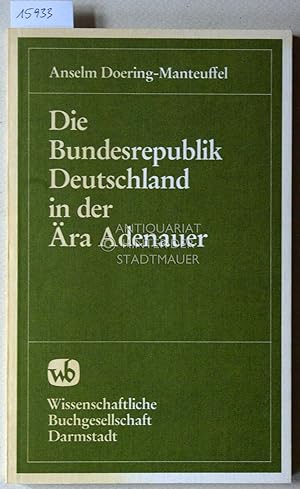 Image du vendeur pour Die Bundesrepublik Deutschland in der ra Adenauer. mis en vente par Antiquariat hinter der Stadtmauer