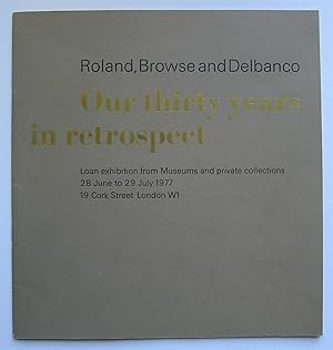 Immagine del venditore per Roland, Browse and Delbanco. Our Thirty Years in Retrospect. Loan Exhibition from Museums and private collectors .Roland, Browse and Delbanco, London 28 June-29 July 1977. venduto da Roe and Moore