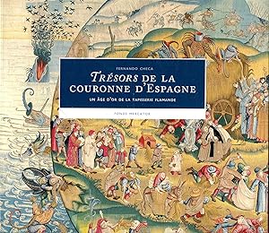 Trésors de la couronne d'Espagne: Un âge d'or de la tapisserie flamande: un age d'or de la Tpisse...