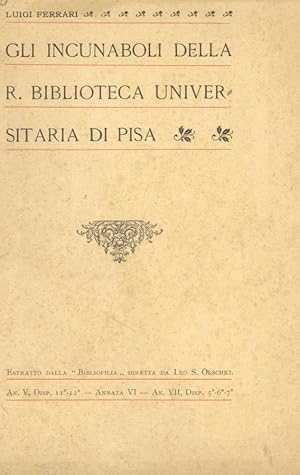 Bild des Verkufers fr GLI INCUNABOLI DELLA R. BIBLIOTECA UNIVERSITARIA DI PISA. zum Verkauf von studio bibliografico pera s.a.s.