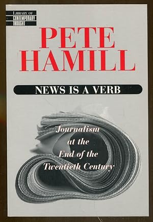 Seller image for News Is a Verb: Journalism at the End of the Century for sale by Dearly Departed Books