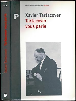 Imagen del vendedor de Tartacover Vous Parle Choix de ses meilleures parties d'echecs annotees par lui-meme (1905-1930) a la venta por The Book Collector, Inc. ABAA, ILAB