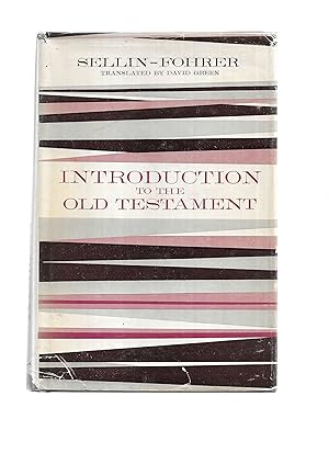 INTRODUCTION TO THE OLD TESTAMENT. ~ Initiated By Ernst Sellin ~ Completely Revised And Rewritten...