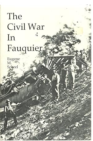 Imagen del vendedor de The Civil War In Fauquier County Virginia a la venta por Sabra Books
