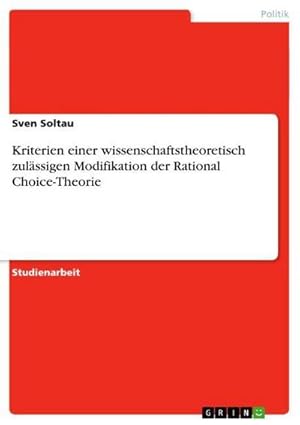 Bild des Verkufers fr Kriterien einer wissenschaftstheoretisch zulssigen Modifikation der Rational Choice-Theorie zum Verkauf von AHA-BUCH GmbH