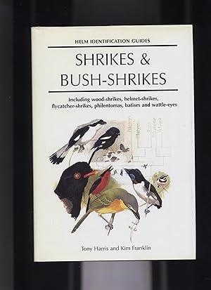 Bild des Verkufers fr Shrikes & Bush-Shrikes inc. wood-shrikes, helmet-shrikes, flycatcher-shrikes, philentomas, batises and wattle-eyes zum Verkauf von Calluna Books