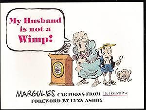 Seller image for My Husband Is Not a Wimp!: Margulies Cartoons from the Houston Post for sale by Riverhorse Books