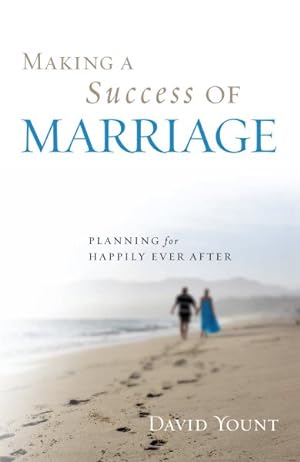 Image du vendeur pour Making a Success of Marriage : Planning for Happily Ever After mis en vente par GreatBookPricesUK