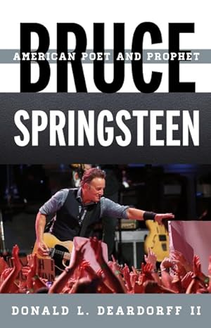Immagine del venditore per Bruce Springsteen : American Poet and Prophet venduto da GreatBookPricesUK
