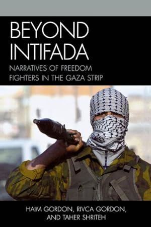 Bild des Verkufers fr Beyond Intifada : Narrative of Freedom Fighter in the Gaza Strip zum Verkauf von GreatBookPricesUK