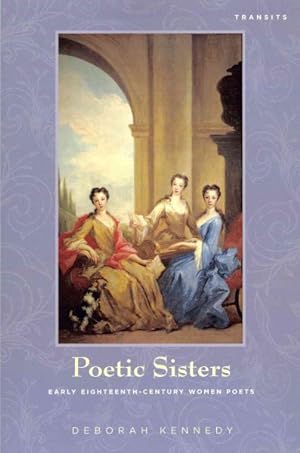 Seller image for Poetic Sisters : Early Eighteenth-Century Women Poets, 1650-1850 for sale by GreatBookPricesUK