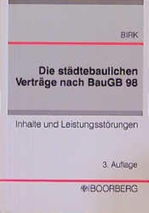 Seller image for Die stdtebaulichen Vertrge nach BauGB 98 : Inhalte und Leistungsstrungen ; Erschlieungsvertrag, stdtebaulicher Vertrag, Vorhaben- und Erschlieungsplan, vorhabenbezogener Bebauungsplan. for sale by Antiquariat Thomas Haker GmbH & Co. KG